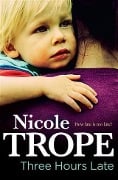 Three Hours Late - Nicole Trope