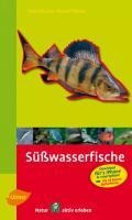 Steinbachs Naturführer Süßwasserfische - Uwe Hartmann