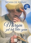 Cover-Bild zum Titel 'Morgen zal het beter gaan' von 'Tatiana Rosnay de'