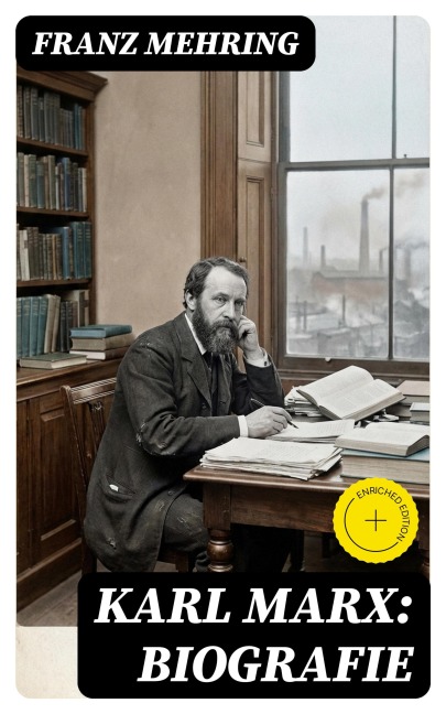 Karl Marx: Biografie - Franz Mehring