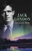Cover-Bild zum Titel 'Jack London - Gesammelte Werke' von 'Jack London'