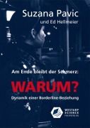Cover-Bild zum Titel 'Am Ende bleibt der Schmerz und die Frage WARUM?' von 'Suzana Pavic, Ed Hellmeier'