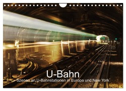 Cover-Bild zum Titel 'U-Bahn - Szenen an U-Bahnstationen in Europa und New York (Wandkalender 2026 DIN A4 quer), CALVENDO Monatskalender' von 'Christian Müller'