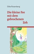 Cover-Bild zum Titel 'Die kleine Fee mit dem gebrochenen Zeh' von 'Silke Rosenberg'