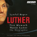 Der Mensch Martin Luther: Die Biographie - Lyndal Roper