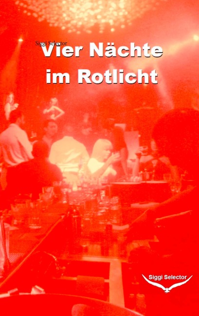 Vier Nächte im Rotlicht - Siggi Selector