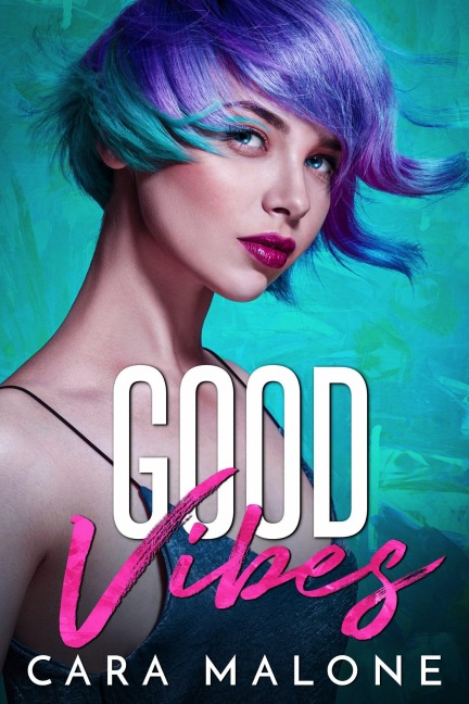 Good Vibes - Cara Malone