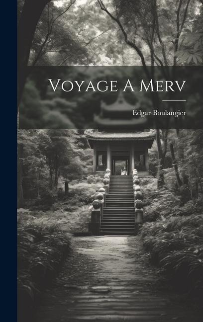 Voyage A Merv - Edgar Boulangier