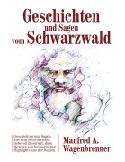 Cover-Bild zum Titel 'Geschichten und Sagen vom Schwarzwald' von 'Manfred A. Wagenbrenner'