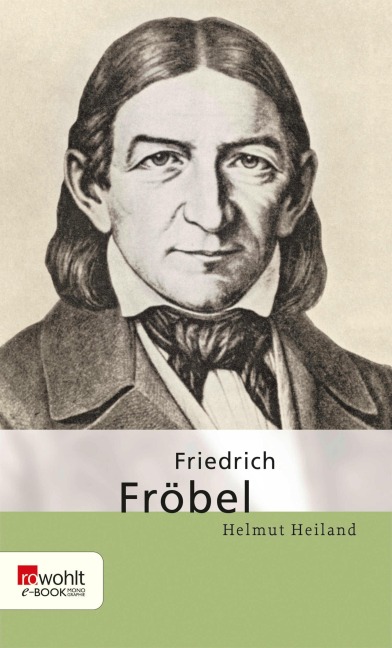 Friedrich Fröbel - Helmut Heiland