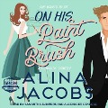 On His Paintbrush: A Romantic Comedy - Alina Jacobs