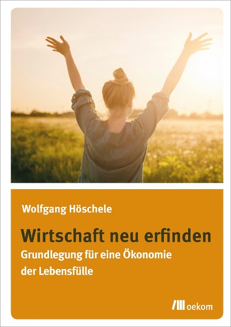Wirtschaft neu erfinden - Wolfgang Höschele