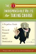 Cover-Bild zum Titel 'The 3 Indispensible Rules for Taking Charge: A Reptilian Guide to Personal Finance and World Domination' von 'Carrie Bailey'