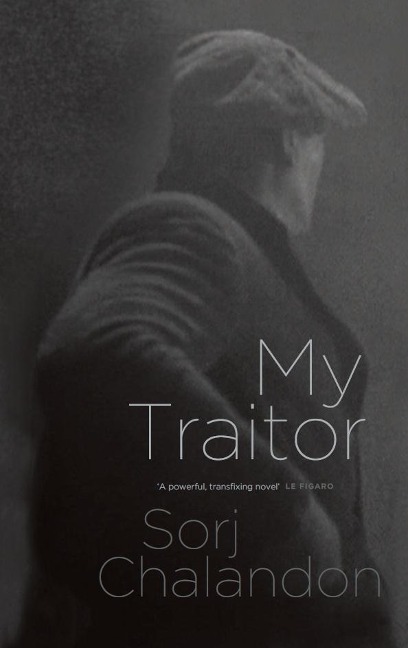 My Traitor - Sorj Chalandon