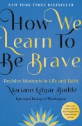 Cover-Bild zum Titel 'How We Learn to Be Brave' von 'Mariann Edgar Budde'