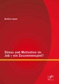 Stress und Motivation im Job - ein Zusammenspiel? - Matthias Gebel