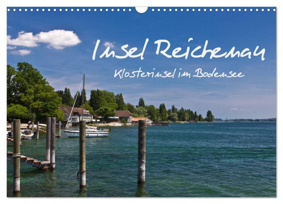Insel Reichenau - Klosterinsel im Bodensee (Wandkalender 2026 DIN A3 quer), CALVENDO Monatskalender - Anja Ergler