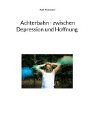 Cover-Bild zum Titel 'Achterbahn - zwischen Depression und Hoffnung' von 'Rolf Netzmann'