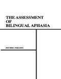The Assessment of Bilingual Aphasia - Michel Paradis, Gary Libben