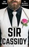 Cover-Bild zum Titel 'Sir Cassidy: Ein Milliardär-Liebesroman (Milliardenschwere Herren, #1)' von 'Sam Toriford'