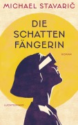 Cover-Bild zum Titel 'Die Schattenfängerin' von 'Michael Stavari¿'