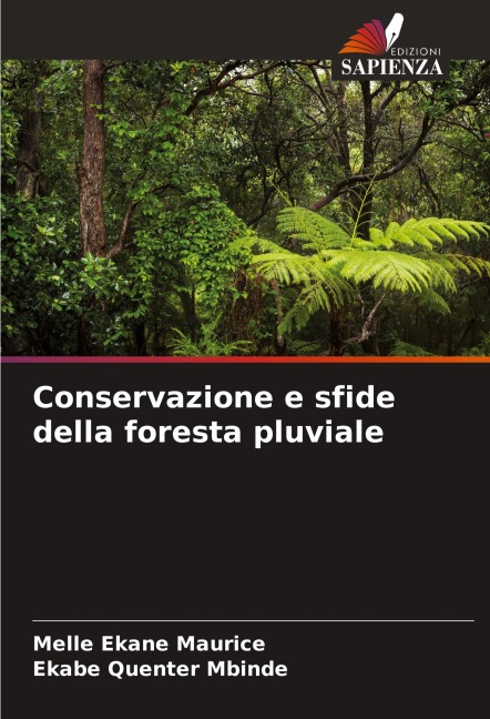 Conservazione e sfide della foresta pluviale - Melle Ekane Maurice, Ekabe Quenter Mbinde
