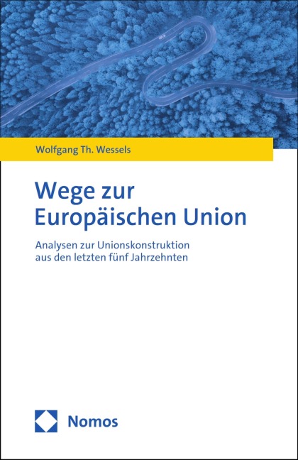 Wege zur Europäischen Union - Wolfgang Th. Wessels
