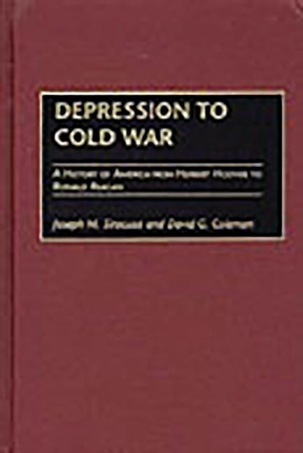 Depression to Cold War - Joseph M. Siracusa, David G. Coleman