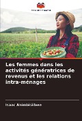 Cover-Bild zum Titel 'Les femmes dans les activités génératrices de revenus et les relations intra-ménages' von 'Isaac Ahimbisiibwe'