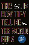 Cover-Bild zum Titel 'This Is How They Tell Me the World Ends' von 'Nicole Perlroth'