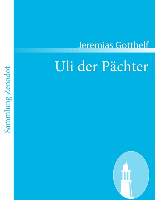 Uli der Pächter - Jeremias Gotthelf