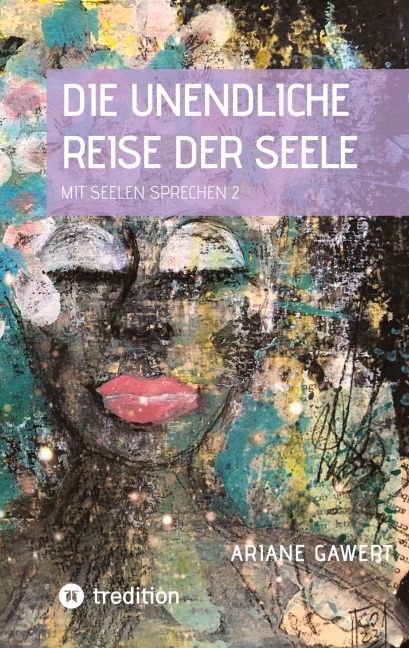 Die unendliche Reise der Seele - Ariane Gawert