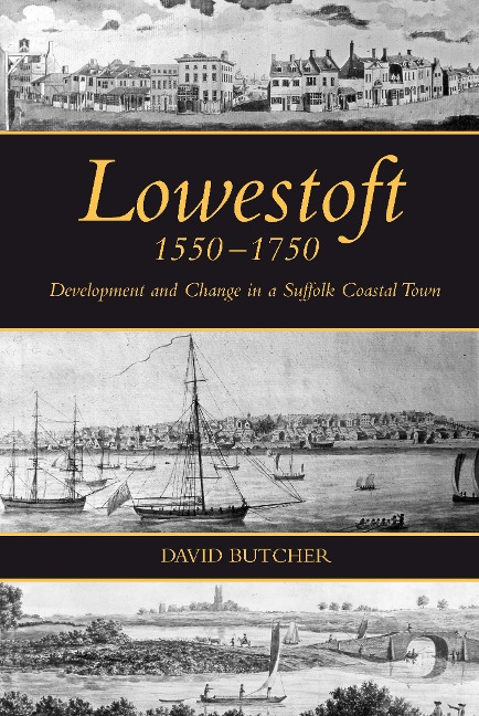 Lowestoft, 1550-1750 - David Butcher