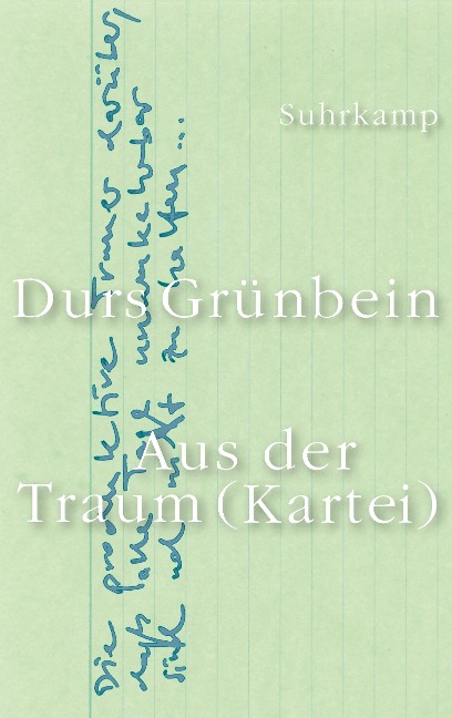 Aus der Traum (Kartei) - Durs Grünbein