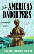 Cover-Bild zum Titel 'The American Daughters' von 'Maurice Carlos Ruffin'