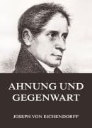 Cover-Bild zum Titel 'Ahnung und Gegenwart' von 'Joseph Von Eichendorff'