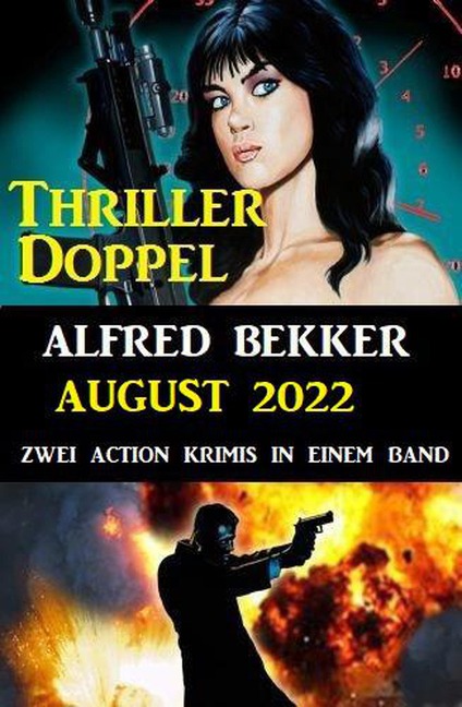Thriller-Doppel August 2022 - Zwei Action Krimis in einem Band - Alfred Bekker