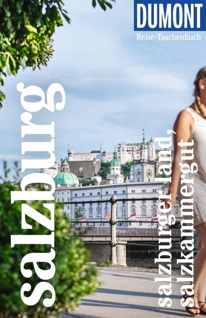 DUMONT Reise-Taschenbuch Reiseführer Salzburg, Salzburger Land, Salzkammergut - Walter M. Weiss