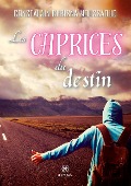 Cover-Bild zum Titel 'Les caprices du destin' von 'Constalain Chrisna Moussaoud'