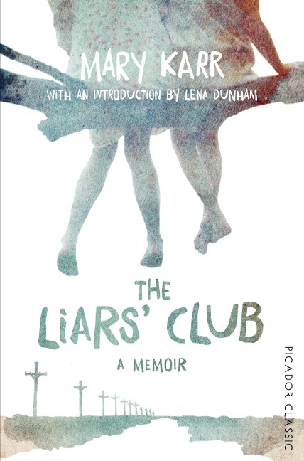 The Liars' Club - Mary Karr