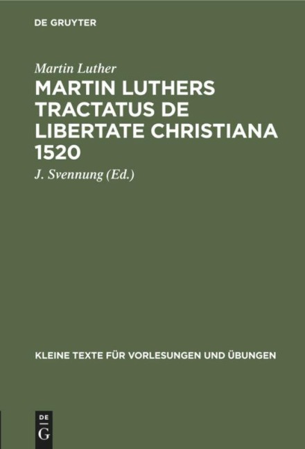 Martin Luthers Tractatus de Libertate Christiana 1520 - Martin Luther