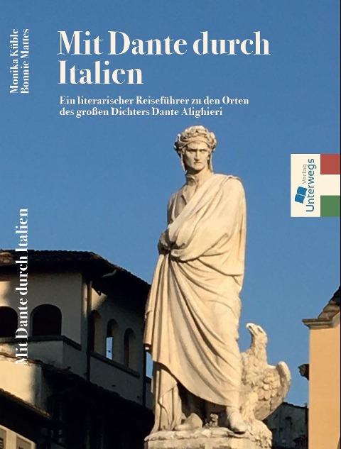 Mit Dante durch Italien - Monika Küble, Bonnie Mattes