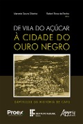 De Vila do Açúcar à Cidade do Ouro Negro: Capítulos da História de Catu - Marcelo Souza Oliveira, Rafael Rosa da Rocha