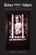 Cover-Bild zum Titel 'History Without A Subject' von 'David Ashley'