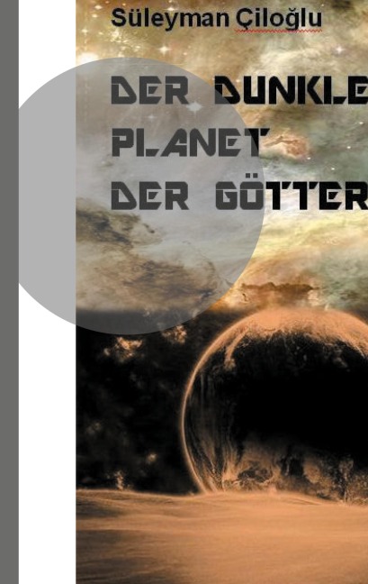 Der dunkle Planet der Götter - Süleyman Ciloglu