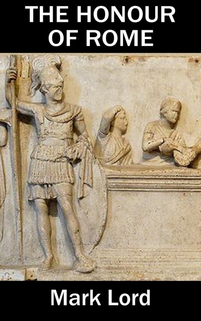The Honour of Rome - Mark Lord
