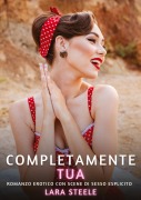 Cover-Bild zum Titel 'Completamente Tua' von 'Lara Steele'
