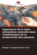 Cover-Bild zum Titel 'Importance de la base alimentaire naturelle dans l'amélioration de la productivité des poissons' von 'Nortoji A. Khujamshukurov (Ed.'