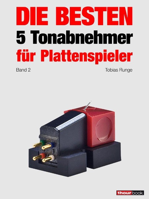 Die besten 5 Tonabnehmer für Plattenspieler (Band 2) - Tobias Runge, Thomas Schmidt, Holger Barske