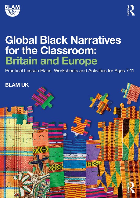 Global Black Narratives for the Classroom: Britain and Europe - Blam Uk